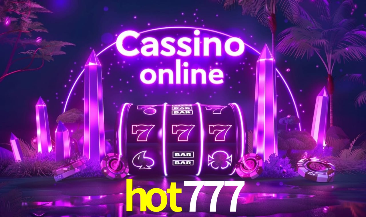 hot777 Entrar - Login Seguro Certificado